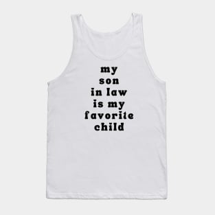 My Son In Law Is My Favorite Child Tank Top